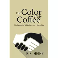 The Color of My Coffee: The Story of a White Boy and a Black Man