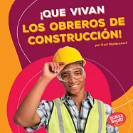 Que vivan los obreros de construcción / Hooray for Construction Workers