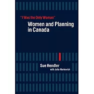 "i Was the Only Woman": Women and Planning in Canada