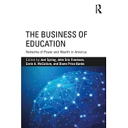 The Business of Education: Networks of Power and Wealth in America