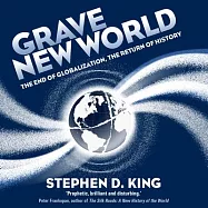 Grave New World: The End of Globalization, The Return of History
