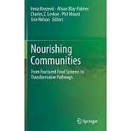 Nourishing Communities: From Fractured Food Systems to Transformative Pathways