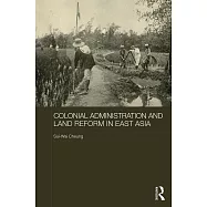 Colonial Administration and Land Reform in East Asia
