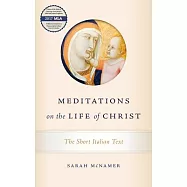 Meditations on the Life of Christ: The Short Italian Text