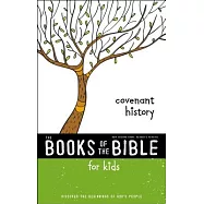 The Books of the Bible for Kids Covenant History: New International Reader’s Edition, Discover the Beginnings of God’s