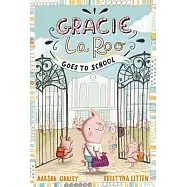 Gracie Laroo Goes to School