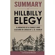 Summary of Hillbilly Elegy: A Memoir of a Family and Culture in Crisis by J. D. Vance