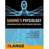 Ganong’s Physiology Examination and Board Review