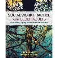 Social Work Practice with Older Adults: An Actively Aging Framework for Practice