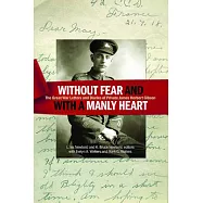 Without Fear and With a Manly Heart: The Great War Letters and Diaries of Private James Herbert Gibson