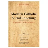 Modern Catholic Social Teaching: Commentaries and Interpretations, Second Edition
