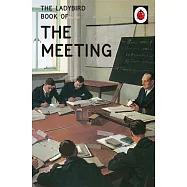 The Ladybird Book of the Meeting (Ladybirds for Grown-Ups)
