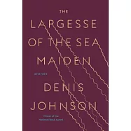 The Largesse of the Sea Maiden: Stories