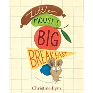 Little Mouse’s Big Breakfast