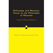 Philosophy and Museums : Volume 79: Essays on the Philosophy of Museums