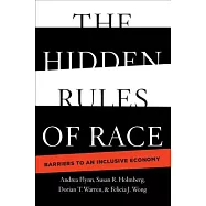 The Hidden Rules of Race: Barriers to an Inclusive Economy