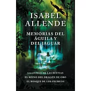 Memorias del águila y del jaguar / Memories of the Eagle and the Jaguar: La ciudad de la bestias, el reino del dragon de oro, y