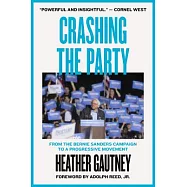 Crashing the Party: From the Bernie Sanders Campaign to a Progressive Movement