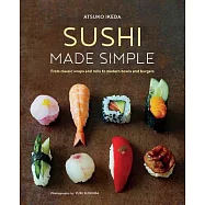 Sushi Made Simple: From Classic Wraps and Rolls to Modern Bowls and Burgers