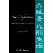 Neo-Confucianism: Metaphysics, Mind, and Morality