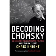 Decoding Chomsky: Science and Revolutionary Politics