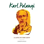 Karl Polanyi: A Life on the Left