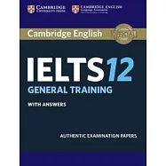 Cambridge IELTS 12 General Training Student’s Book with Answers