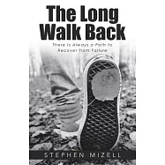 The Long Walk Back: There Is Always a Path to Recover from Failure