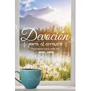 Devoción para el corazón / Devotion to the Heart: Inspiración Para Cada Día