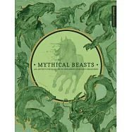 Mythical Beasts: An Artist’s Field Guide to Designing Fantasy Creatures