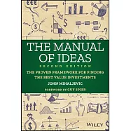 The Manual of Ideas: The Proven Framework for Finding the Best Value Investments
