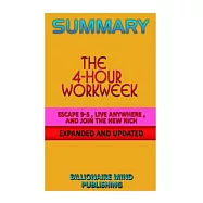 The 4-hour Workweek: Escape 9-5, Live Anywhere, and Join the New Rich by Timothy Ferriss