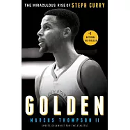 Golden: The Miraculous Rise of Steph Curry