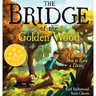 The Bridge of the Golden Wood: A Parable on How to Earn Money
