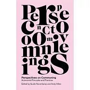 Perspectives on Commoning: Autonomist Principles and Practices