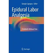 Epidural Labor Analgesia: Childbirth Without Pain