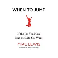 When to Jump: If the Job You Have Isn’t the Life You Want