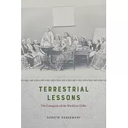 Terrestrial Lessons: The Conquest of the World as Globe