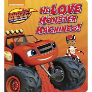 We Love Monster Machines!