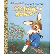 Richard Scarry&rsquo;s Naughty Bunny