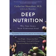 Deep Nutrition: Why Your Genes Need Traditional Food