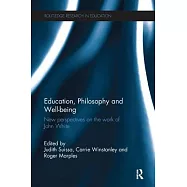Education, Philosophy and Well-being: New Perspectives on the Work of John White