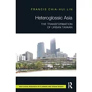 Heteroglossic Asia: The Transformation of Urban Taiwan