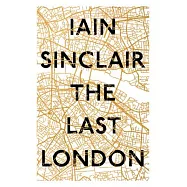The Last London: True Fictions from an Unreal City