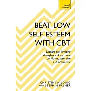Teach Yourself Beat Low Self-Esteem with CBT