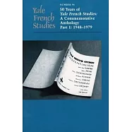 Yale French Studies: 50 Years of Yale French Studies: A Commemorative Anthology Part 1: 1948-1979