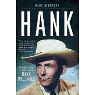 Hank: The Short Life and Long Country Road of Hank Williams