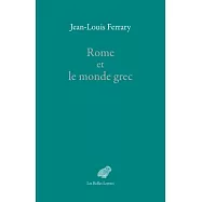 Rome et le monde grec: Choix D’ecrits