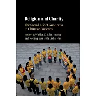 Religion and Charity: The Social Life of Goodness in Chinese Societies