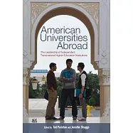 American Universities Abroad: The Leadership of Independent Transnational Higher Education Institutions